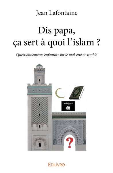 Picture of Dis papa, ça sert à quoi l'islam ?