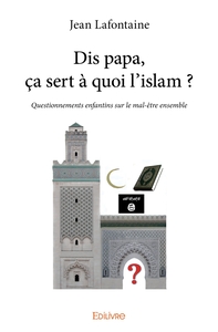 Picture of Dis papa, ça sert à quoi l'islam ?