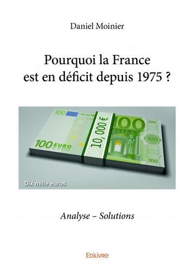 Image de Pourquoi la france est  en déficit depuis 1975 ?