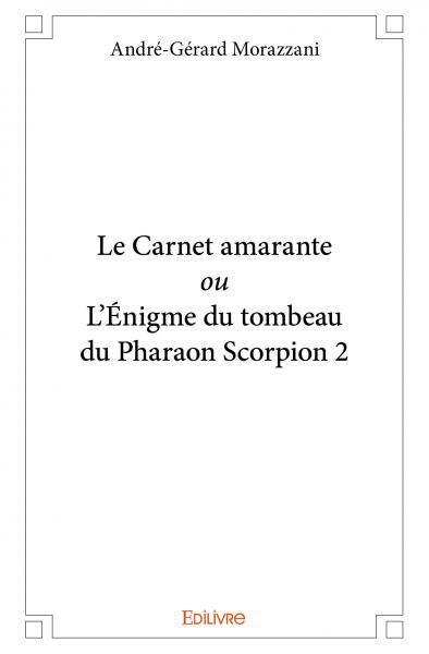 Image de Le carnet amarante ou l’énigme du tombeau du pharaon scorpion 2