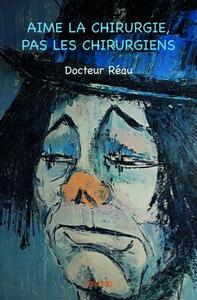 Picture of Aime la chirurgie, pas les chirurgiens