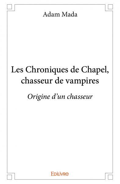 Picture of Les chroniques de chapel, chasseur de vampires