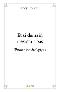 Image de Et si demain n'existait pas