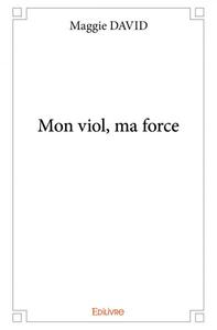 Picture of Mon viol, ma force