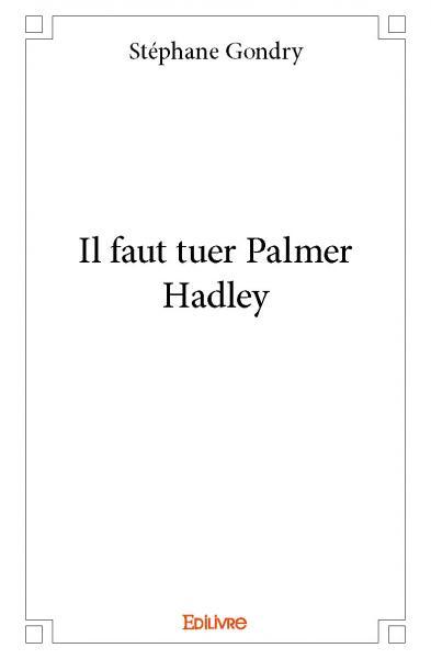 Image de Il faut tuer palmer hadley