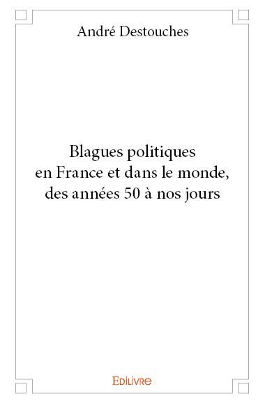 Picture of Blagues politiques en france et dans le monde, des années 50 à nos jours