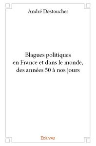 Picture of Blagues politiques en france et dans le monde, des années 50 à nos jours