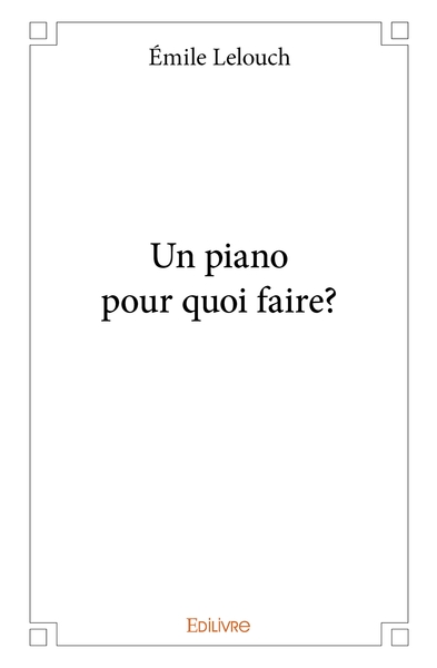 Picture of Un piano pour quoi faire?