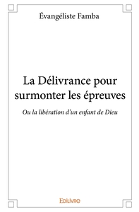 Picture of La Délivrance pour surmonter les épreuves