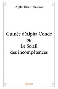 Image de Guinée d’alpha conde ou le soleil des incompétences