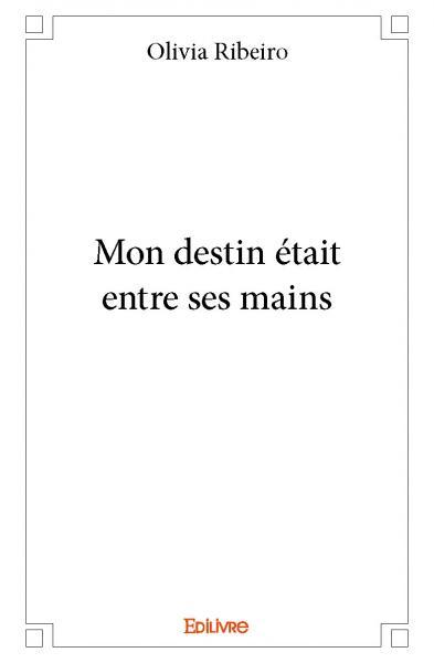 Picture of Mon destin était entre ses mains