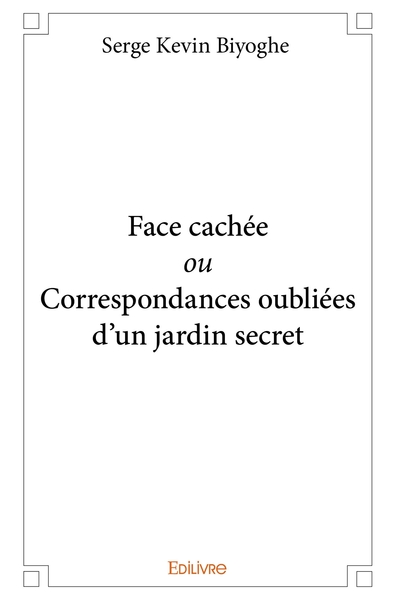 Image de Face cachée ou Correspondances oubliées d'un jardin secret