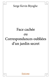Image de Face cachée ou Correspondances oubliées d'un jardin secret