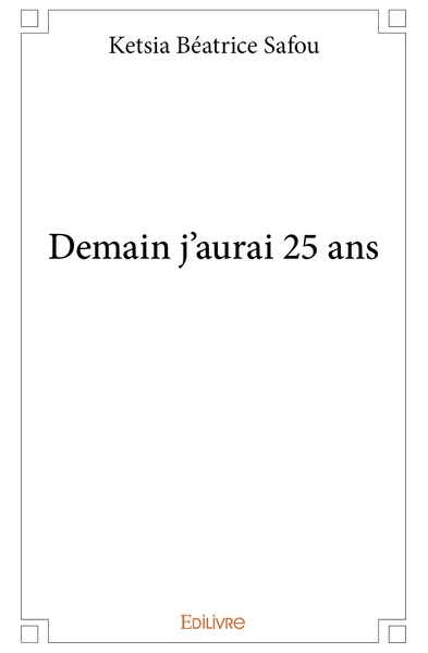 Picture of Demain j'aurai 25 ans