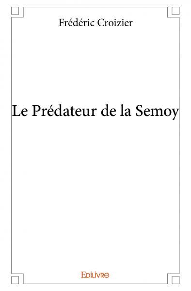 Picture of Le prédateur de la semoy