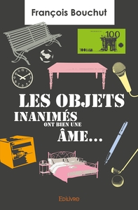 Image de Les objets inanimés ont bien une âme
