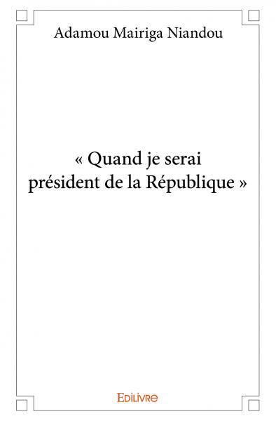 Image de « quand je serai président de la république »