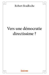 Image de Vers une démocratie directissime ?