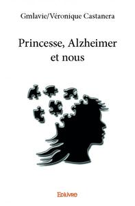 Picture of Princesse, alzheimer et nous