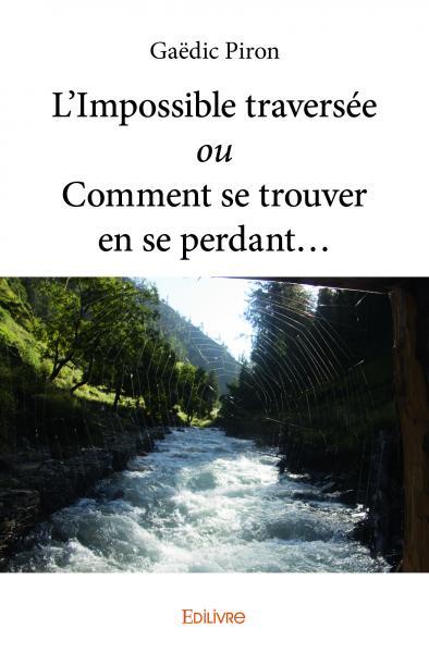 Picture of L’impossible traversée ou comment se trouver en se perdant…