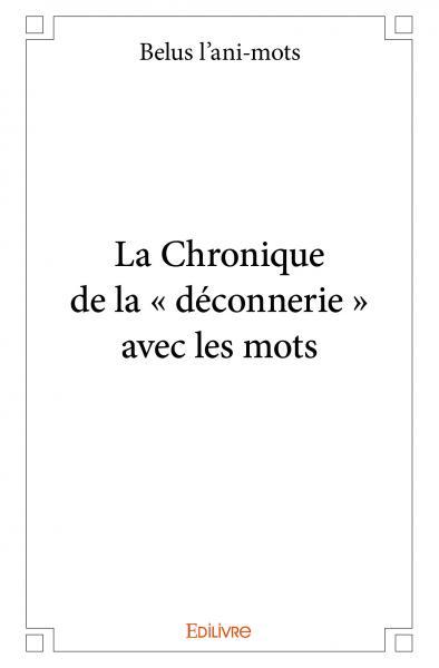 Picture of La chronique de la « déconnerie » avec les mots