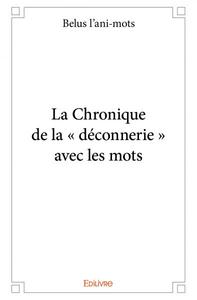 Picture of La chronique de la « déconnerie » avec les mots