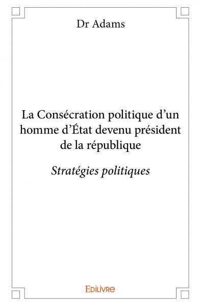 Image de La consécration politique d’un homme d’état devenu président de la république