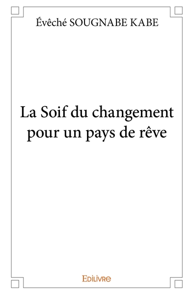 Picture of La Soif du changement pour un pays de rêve