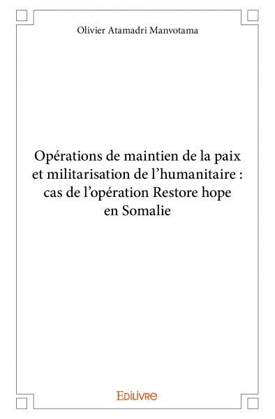 Image de Opérations de maintien de la paix et militarisation de l’humanitaire : cas de l’opération restore hope en somalie