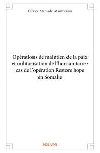 Image de Opérations de maintien de la paix et militarisation de l’humanitaire : cas de l’opération restore hope en somalie