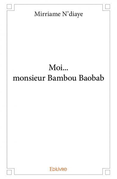 Picture of Moi... monsieur bambou baobab