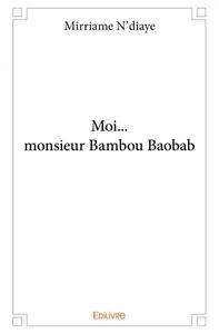 Picture of Moi... monsieur bambou baobab