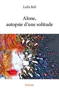 Picture of Alone, autopsie d'une solitude
