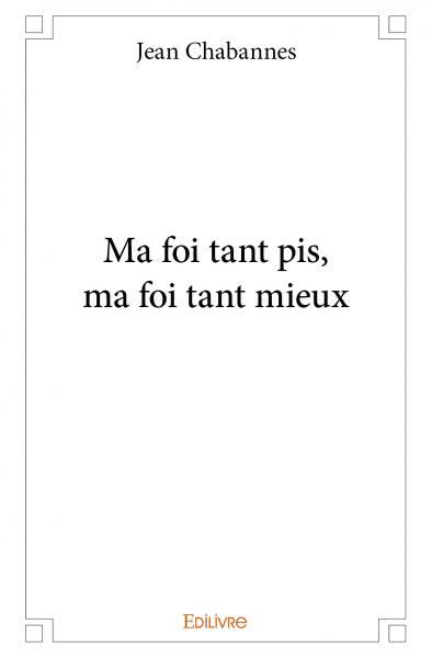 Picture of Ma foi tant pis, ma foi tant mieux