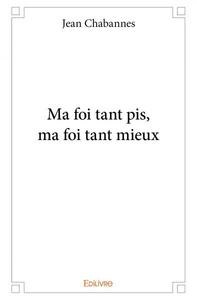 Picture of Ma foi tant pis, ma foi tant mieux