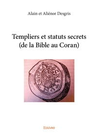 Image de Templiers et statuts secrets (de la Bible au Coran)
