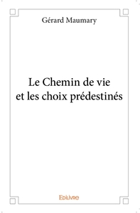 Picture of Le Chemin de vie et les choix prédestinés