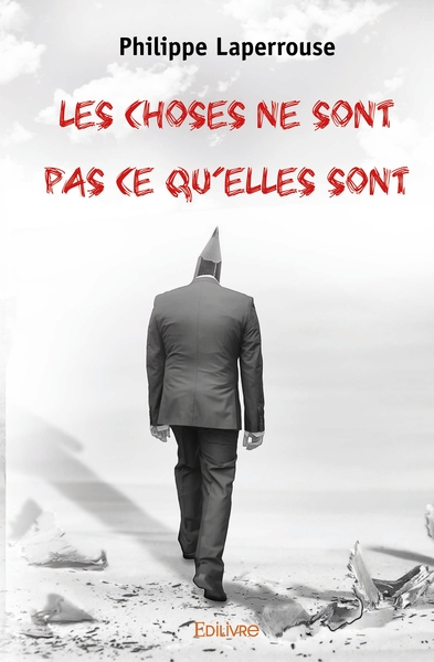 Image de Les choses ne sont pas ce qu'elles sont