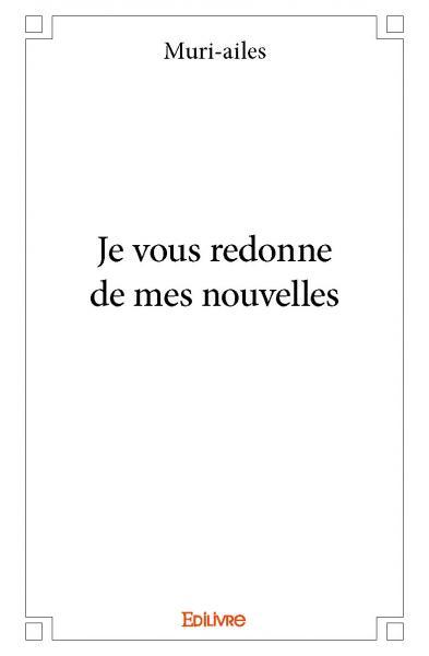 Picture of Je vous redonne de mes nouvelles
