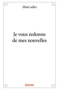 Picture of Je vous redonne de mes nouvelles