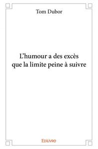 Picture of L’humour a des excès que la limite peine à suivre