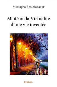 Picture of Maïté ou la virtualité d'une vie inventée