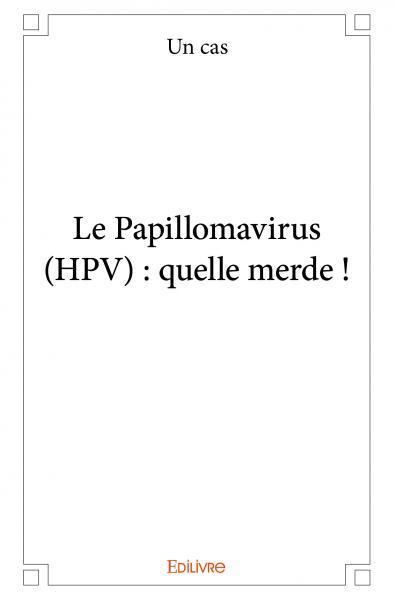 Picture of Le papillomavirus (hpv) : quelle merde !