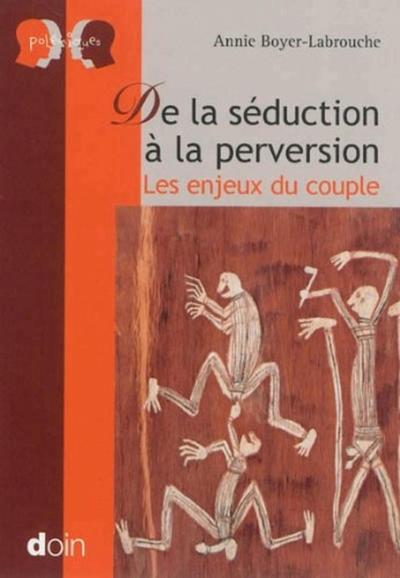 Picture of De la séduction à la perversion