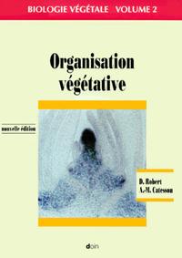 Image de ORGANISATION VEGETATIVE. VOLUME 2. NOUVELLE EDITION