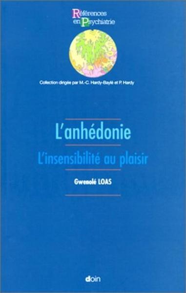 Image de L ANHEDONIE. L INSENSIBILITE AU PLAISIR