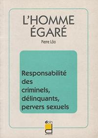 Picture of L HOMME EGARE RESPONSABILITE DES DELINQUANTS CRIMINELS PERVERS SEXUELS