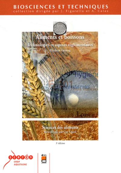 Image de ALIMENTS ET BOISSONS. TECHNOLOGIES ET ASPECTS REGLEMENTAIRES3E EDITION. SCIENCES