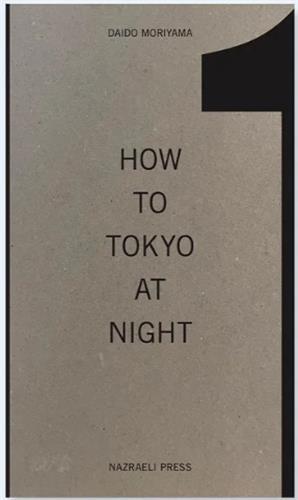 Image de Daido Moriyama How to Tokyo at Night /anglais