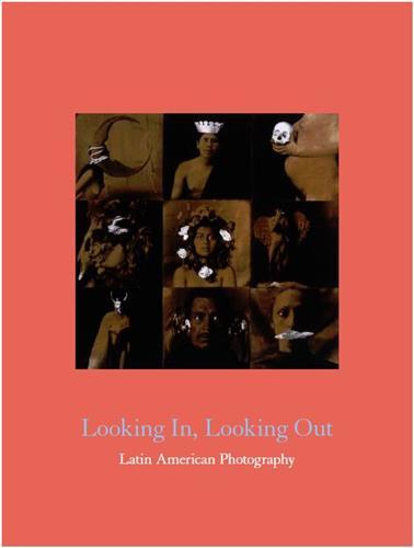 Image de Looking In, Looking Out: Latin American Photography /anglais
